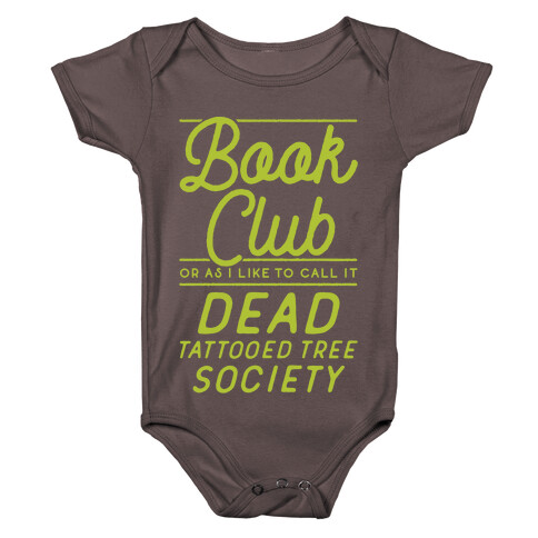 Book Club Or As I Like To Call It Dead Tattooed Tree Society Baby One-Piece