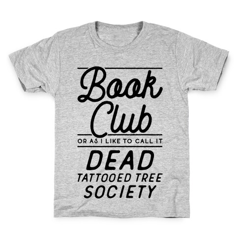 Book Club Or As I Like To Call It Dead Tattooed Tree Society Kids T-Shirt