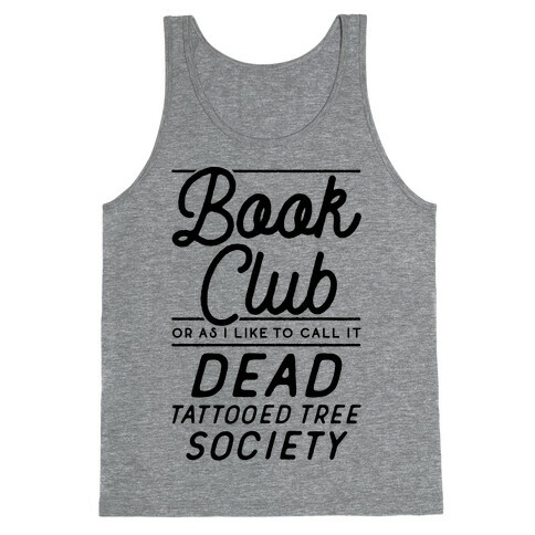 Book Club Or As I Like To Call It Dead Tattooed Tree Society Tank Top