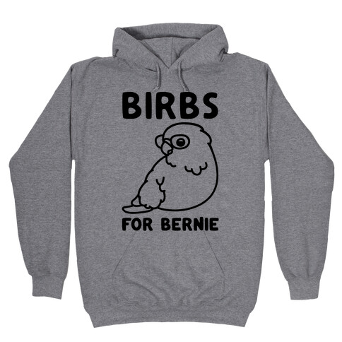 Birbs For Bernie Hooded Sweatshirt