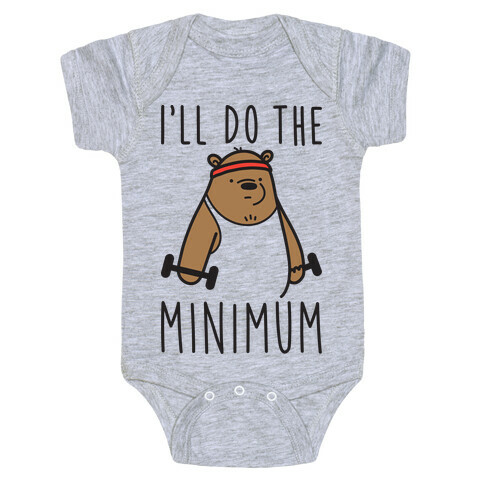 I'll Do The Bear Minimum Baby One-Piece