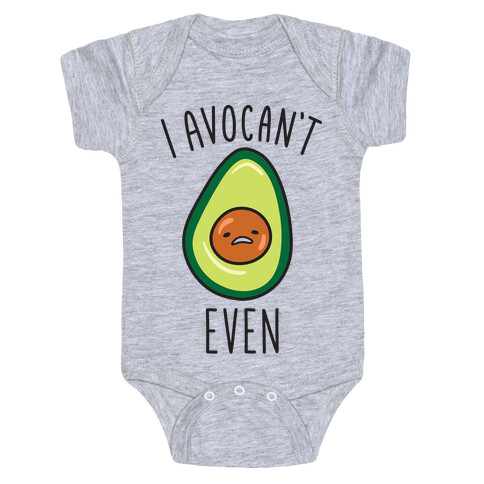 I Avocan't Even Baby One-Piece