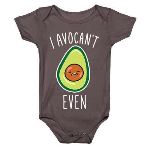 I Avocan't Even Baby One-Piece