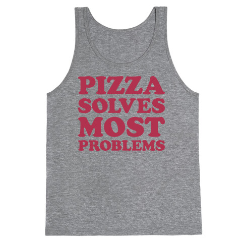 Pizza Solves Most Problems Tank Top