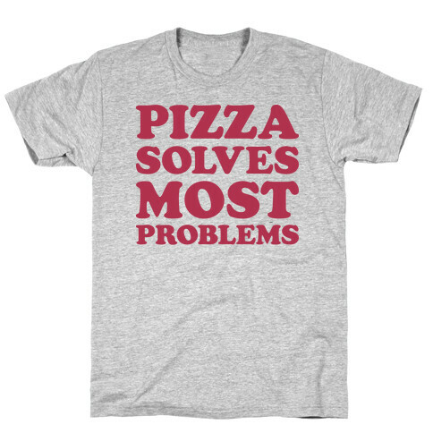 Pizza Solves Most Problems T-Shirt