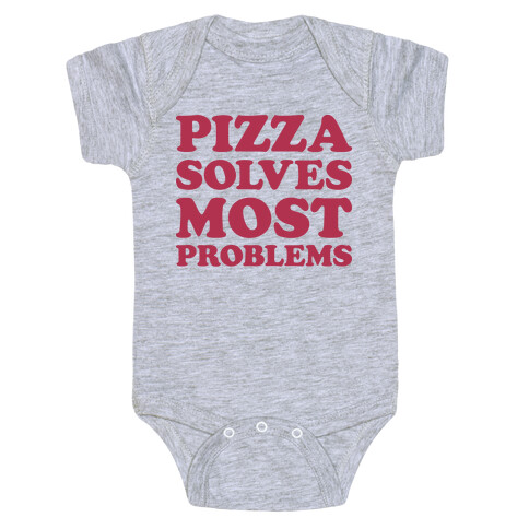 Pizza Solves Most Problems Baby One-Piece