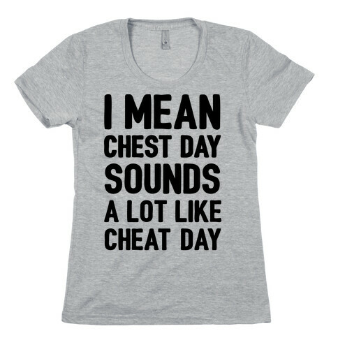 Chest Day Cheat Day Womens T-Shirt