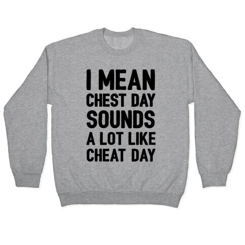 Chest Day Cheat Day Pullover