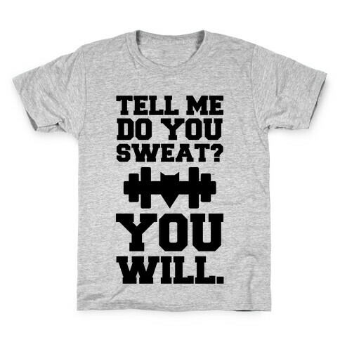 Tell Me, Do You Sweat? You Will (super hero workout parody) Kids T-Shirt