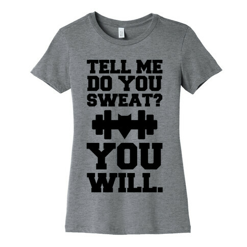 Tell Me, Do You Sweat? You Will (super hero workout parody) Womens T-Shirt