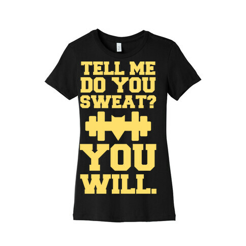 Tell Me, Do You Sweat? You Will (super hero workout parody) Womens T-Shirt