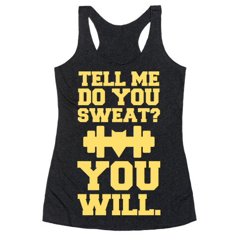 Tell Me, Do You Sweat? You Will (super hero workout parody) Racerback Tank Top