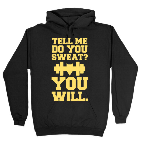 Tell Me, Do You Sweat? You Will (super hero workout parody) Hooded Sweatshirt