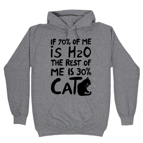 70 Percent H20 30 Percent Cat Hooded Sweatshirt