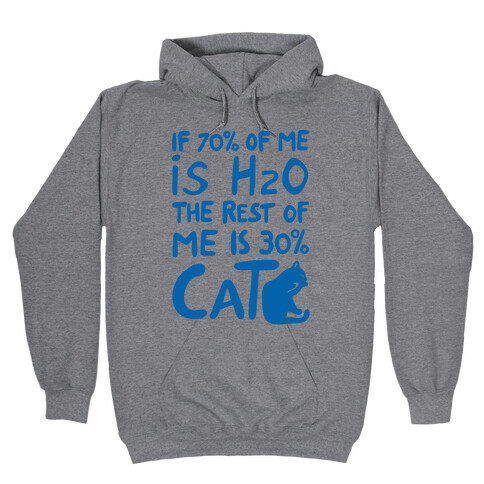 70 Percent H20 30 Percent Cat Hooded Sweatshirt