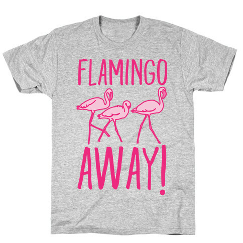 Flamingo Away T-Shirt