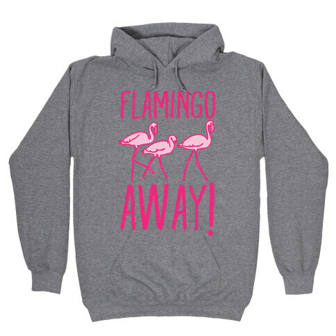 Flamingo Away Hooded Sweatshirt