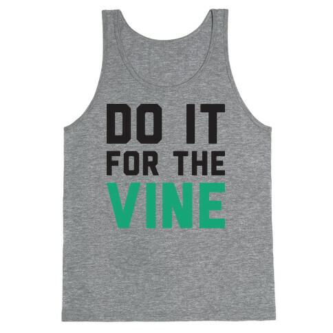 Do It For The Vine Tank Top