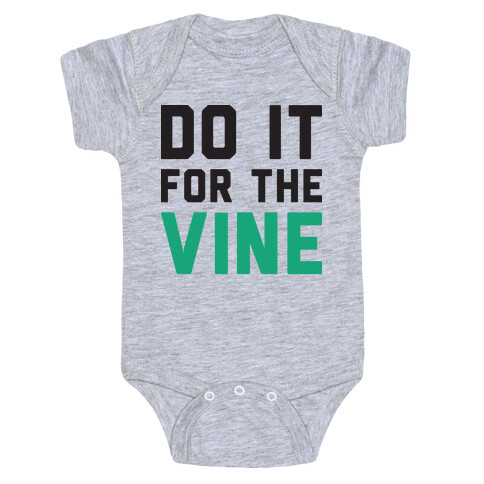 Do It For The Vine Baby One-Piece