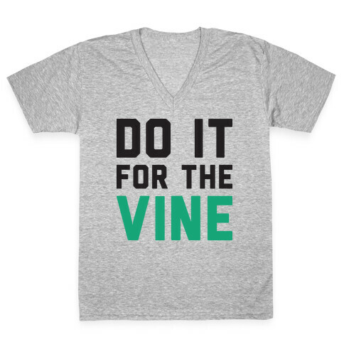 Do It For The Vine V-Neck Tee Shirt