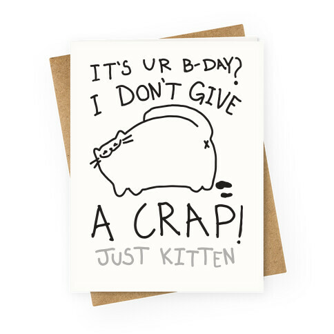 I Don't Give A Crap Greeting Card