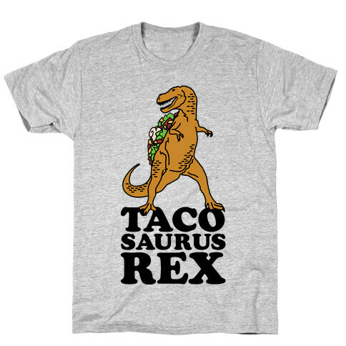 Tacosaurus Rex T-Shirt