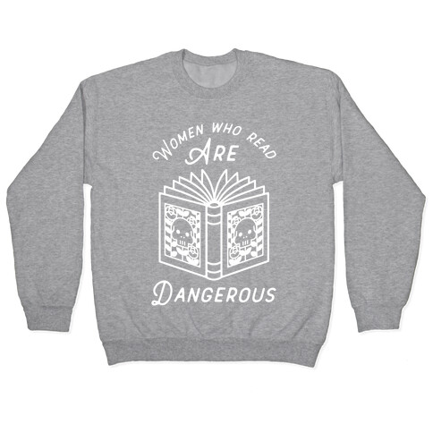 Women Who Read Are Dangerous Pullover