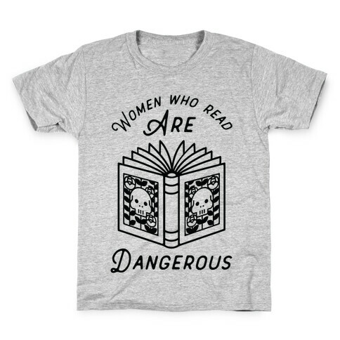 Women Who Read Are Dangerous Kids T-Shirt