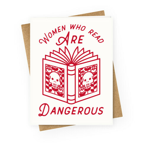 Women Who Read Are Dangerous Greeting Card