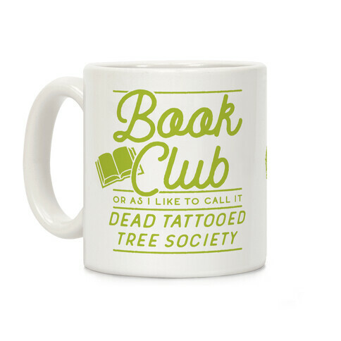 Book Club Or As I Like To Call It Dead Tattooed Tree Society Coffee Mug