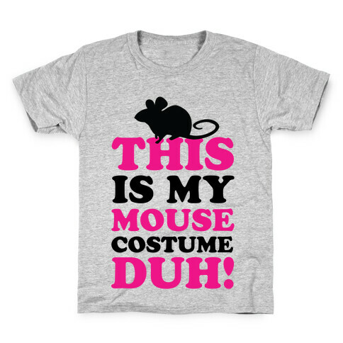 I'm a Mouse Duh Kids T-Shirt