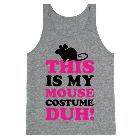 I'm a Mouse Duh Tank Top