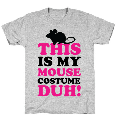 I'm a Mouse Duh T-Shirt