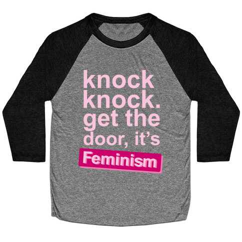 Knock Knock Get The Door It's Feminism Baseball Tee