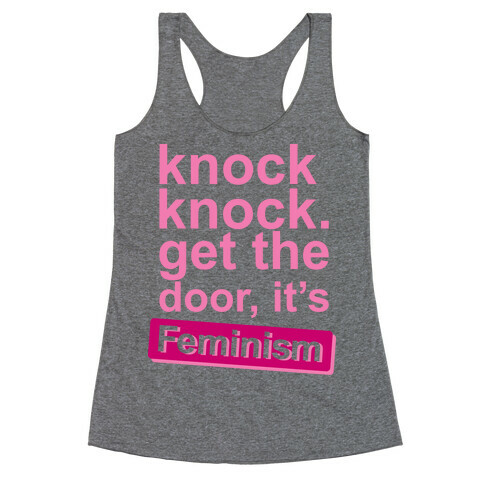 Knock Knock Get The Door It's Feminism Racerback Tank Top