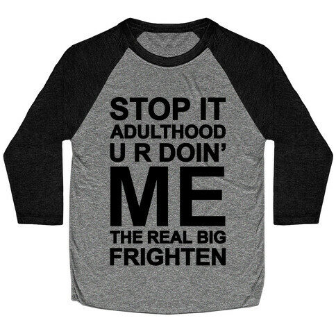 Stop It Adulthood Baseball Tee