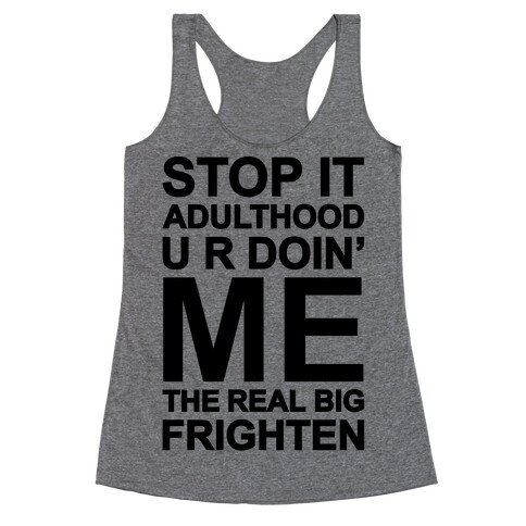 Stop It Adulthood Racerback Tank Top