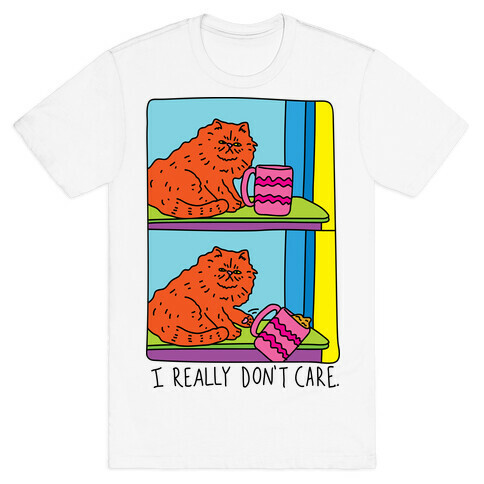 I Really Don't Care Cat T-Shirt