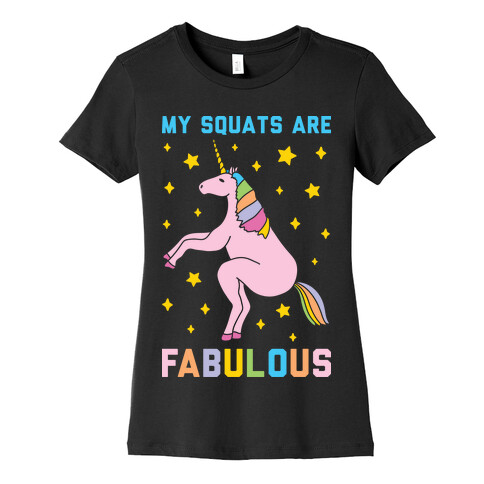 My Squats Are Fabulous - Unicorn Womens T-Shirt