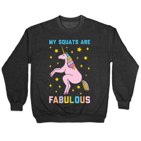 My Squats Are Fabulous - Unicorn Pullover