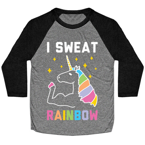 I Sweat Rainbow - Unicorn Baseball Tee