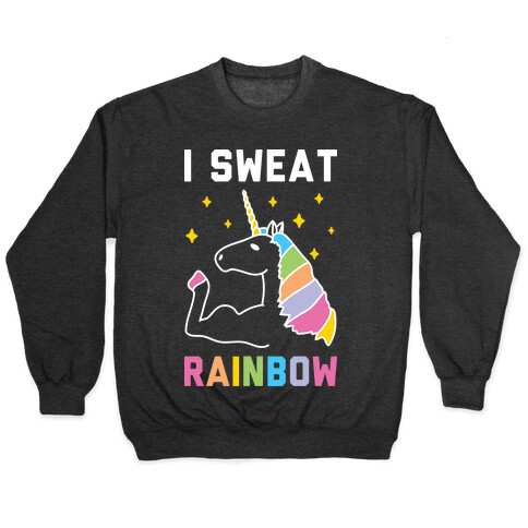 I Sweat Rainbow - Unicorn Pullover