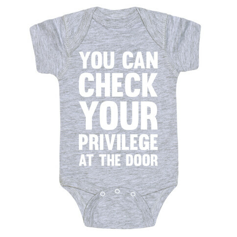 You Can Check Your Privilege At The Door Baby One-Piece