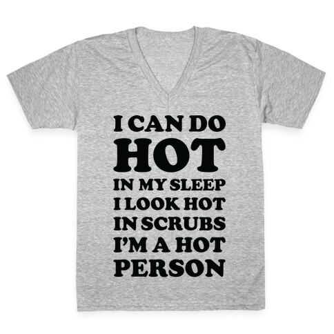 I Look Hot In Scrubs V-Neck Tee Shirt