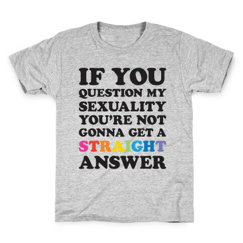 Question My Sexuality Kids T-Shirt