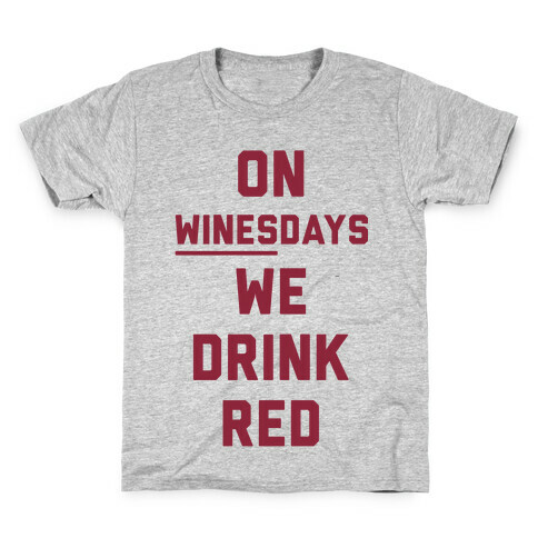 On Winesday We Drink Red Kids T-Shirt