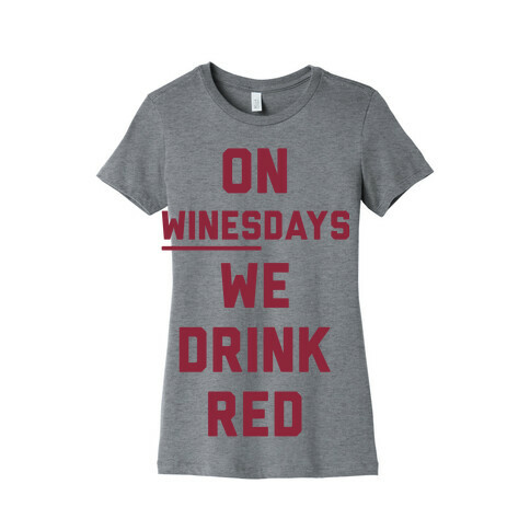 On Winesday We Drink Red Womens T-Shirt