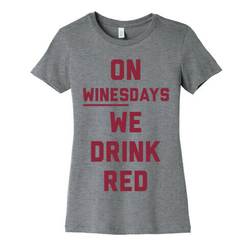 On Winesday We Drink Red Womens T-Shirt