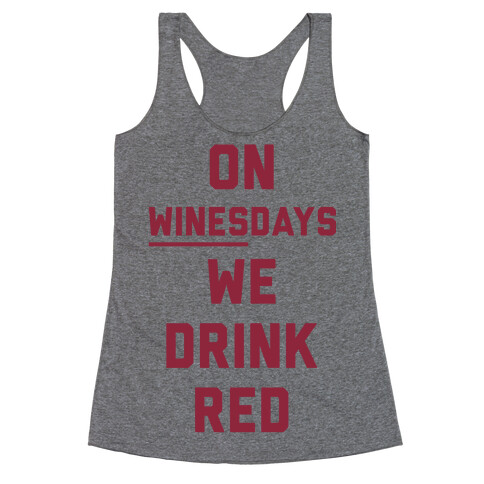 On Winesday We Drink Red Racerback Tank Top