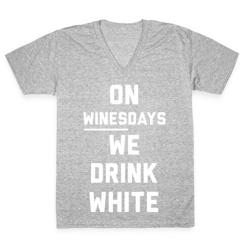 On Winesday We Drink White V-Neck Tee Shirt